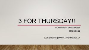 3 FOR THURSDAY THURSDAY 21 ST JANUARY 2021