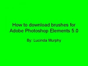 How to download brushes for Adobe Photoshop Elements