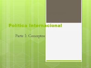 Poltica Internacional Parte I Conceptos El sistema internacional