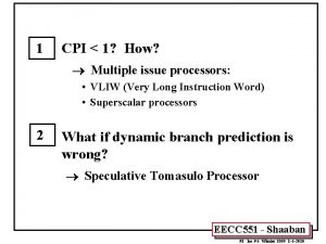 1 CPI 1 How Multiple issue processors VLIW