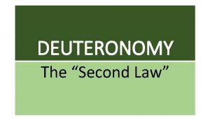DEUTERONOMY The Second Law DEUTERONOMY Plot Picks up