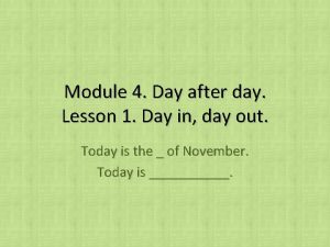 Module 4 Day after day Lesson 1 Day