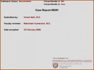 Radiological Category Musculoskeletal Principal Modality 1 MRI Principal