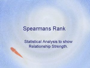 Spearmans Rank Statistical Analysis to show Relationship Strength