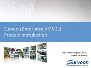 Surveon Enterprise VMS 3 1 Product Introduction Sales