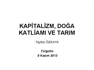 KAPTALZM DOA KATLAMI VE TARIM Tayfun ZKAYA Turgutlu