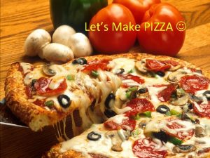 Lets Make PIZZA Homemade Pizza What to do