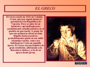 EL GRECO El Greco naci en 1541 en