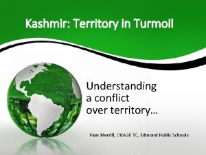 Kashmir Territory in Turmoil Understanding a conflict over