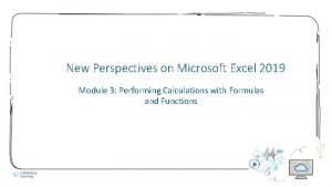 New Perspectives on Microsoft Excel 2019 Module 3