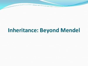 Inheritance Beyond Mendel Overview Locating Genes Along Chromosomes