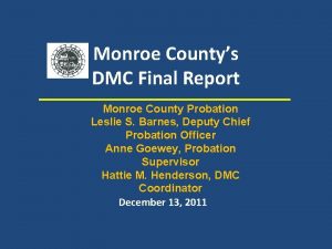 Monroe Countys DMC Final Report Monroe County Probation