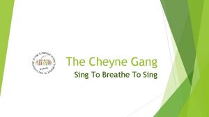 The Cheyne Gang Sing To Breathe To Sing