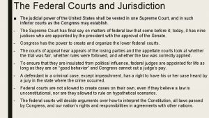 The Federal Courts and Jurisdiction The judicial power