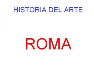 HISTORIA DEL ARTE ROMA BASLICA DE MAJENCIO Arquitectura