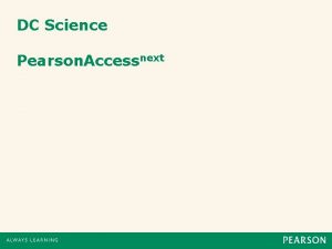 DC Science Pearson Accessnext Pearson Accessnext Logging in