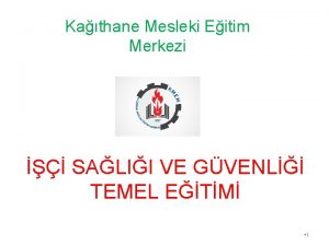 Kathane Mesleki Eitim Merkezi SALII VE GVENL TEMEL