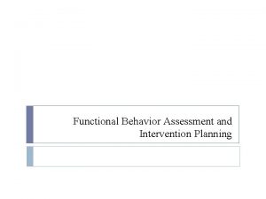 Functional Behavior Assessment and Intervention Planning Welcome Partner