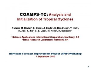 COAMPSTC Analysis and Initialization of Tropical Cyclones Richard