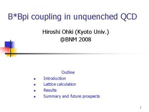 BBpi coupling in unquenched QCD Hiroshi Ohki Kyoto