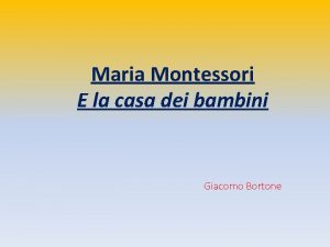 Maria Montessori E la casa dei bambini Giacomo