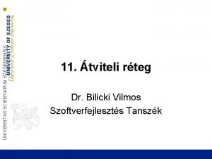 UNIVERSITAS SCIENTIARUM SZEGEDIENSIS UNIVERSITY OF SZEGED Department of