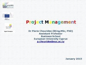 Project Management Digital Champion Dr Pieris Chourides BEng