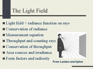 The Light Field Light field radiance function on