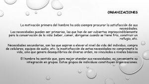 ORGANIZACIONES La motivacin primera del hombre ha sido