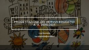 PROGETTAZIONE DEI SERVIZI EDUCATIVI A A 2020 2021