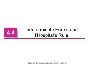 4 4 Indeterminate Forms and lHospitals Rule Copyright