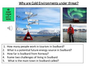 Why are Cold Environments under threat 1 2