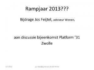 Rampjaar 2013 Bijdrage Jos Feijtel adviseur Wonen aan