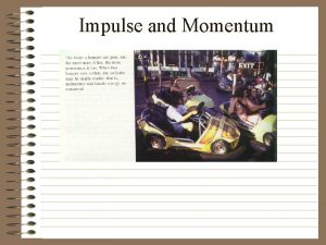 Impulse and Momentum Linear momentum impulse Linear momentum