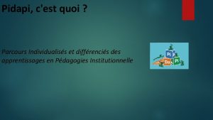 Pidapi cest quoi Parcours Individualiss et diffrencis des