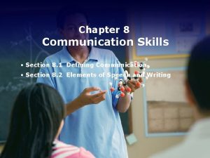 Chapter 8 Communication Skills Section 8 1 Defining