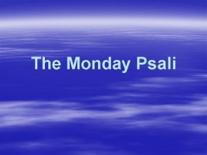 The Monday Psali Thousands and Thousands and myriads