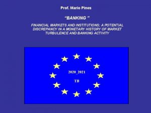 Prof Mario Pines BANKING FINANCIAL MARKETS AND INSTITUTIONS