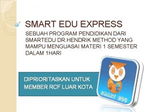 SMART EDU EXPRESS SEBUAH PROGRAM PENDIDIKAN DARI SMARTEDU