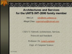 Architectures and Services for the UMTS IMT2000 family