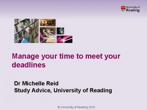 Manage your time to meet your deadlines Dr