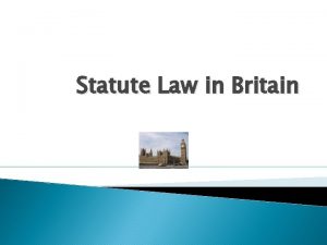 Statute Law in Britain Revision Which are sources