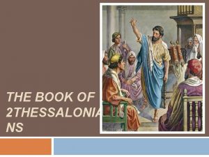 THE BOOK OF 2 THESSALONIA NS 1 Thessalonians