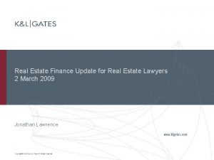 Real Estate Finance Update for Real Estate Lawyers