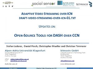 ADAPTIVE VIDEO STREAMING OVER ICN DRAFTVIDEOSTREAMINGOVERICN01 TXT UPDATES