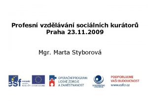 Profesn vzdlvn socilnch kurtor Praha 23 11 2009