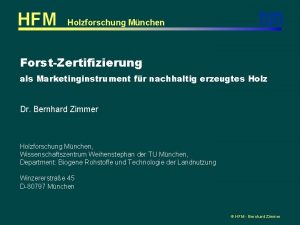 HFM Holzforschung Mnchen ForstZertifizierung als Marketinginstrument fr nachhaltig
