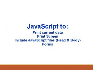 Java Script to Print current date Print Screen
