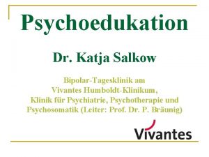 Psychoedukation Dr Katja Salkow BipolarTagesklinik am Vivantes HumboldtKlinikum