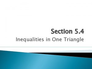 Section 5 4 Inequalities in One Triangle Theorem